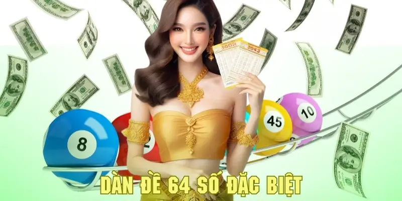 Tìm hiểu dàn đề 64 số đặc biệt cùng thương hiệu giải trí QQ88