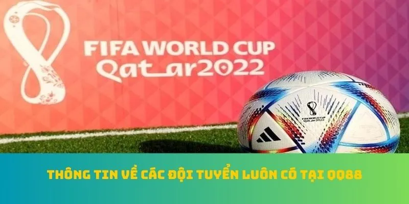 Cá Độ Bóng Đá QQ88 - Top 1 BXH Kèo Nhà Cái Xuất Sắc Nhất Năm 5 Thông tin về các đội tuyển luôn có tại QQ88